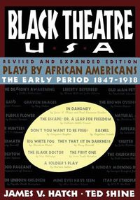 Cover image for Black Theatre USA Revised and Expanded Edition, Volume 1 of a 2 Volume Set: Plays by African Americans from 1847 to 1938