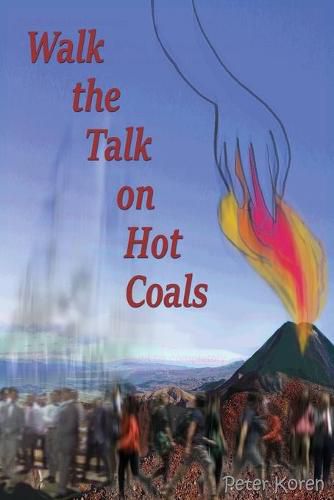 Cover image for Walk the Talk on Hot Coals