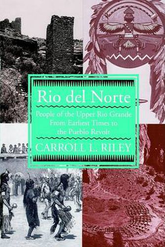 Cover image for Rio del Norte: People of Upper Rio Grande from Earliest Times to Pueblo Revolt