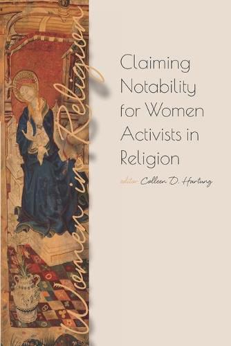 Cover image for Claiming Notability for Women Activists in Religion