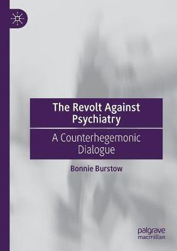 Cover image for The Revolt Against Psychiatry: A Counterhegemonic Dialogue