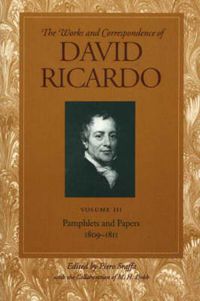 Cover image for Works & Correspondence of David Ricardo, Volume 03: Pamphlets & Papers, 1809-1811