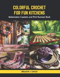 Cover image for Colorful Crochet for Fun Kitchens
