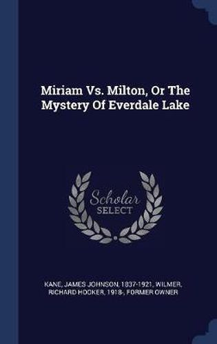 Cover image for Miriam vs. Milton, or the Mystery of Everdale Lake