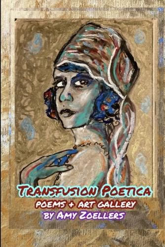 Cover image for Transfusion Poetica: Poems & Art Gallery