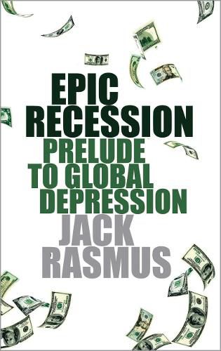 Epic Recession: Prelude to Global Depression