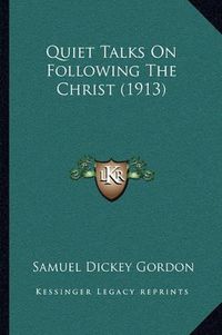 Cover image for Quiet Talks on Following the Christ (1913)