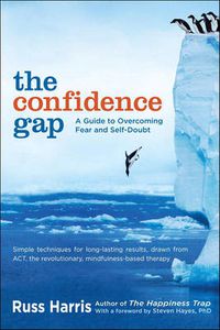 Cover image for The Confidence Gap: A Guide to Overcoming Fear and Self-Doubt