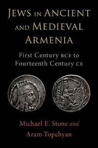 Cover image for Jews in Ancient and Medieval Armenia: First Century Bce - Fourteenth Century Ce