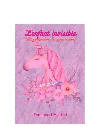 Cover image for L'enfant invisible (Le perspective d"une jeune fille)