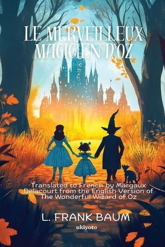 Cover image for Le merveilleux magicien d'Oz French Version of The Wonderful Wizard of Oz