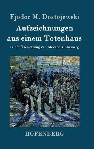Cover image for Aufzeichnungen aus einem Totenhaus: In der UEbersetzung von Alexander Eliasberg