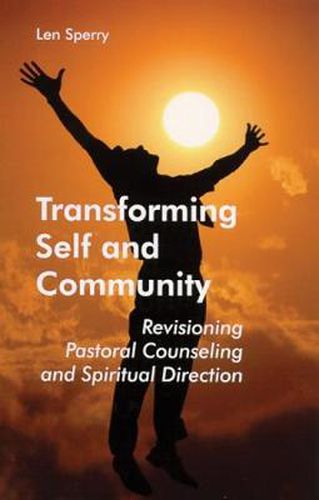 Cover image for Transforming Self And Community: Revisioning Pastoral Counseling and Spiritual Direction