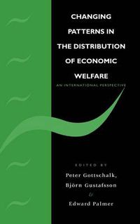 Cover image for Changing Patterns in the Distribution of Economic Welfare: An Economic Perspective