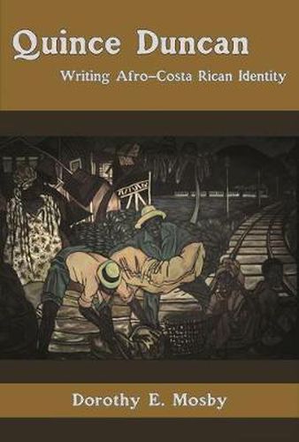 Cover image for Quince Duncan: Writing Afro-Costa Rican and Caribbean Identity