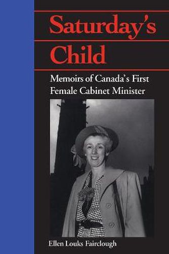Cover image for Saturday's Child: Memoirs of Canada's First Female Cabinet Minister