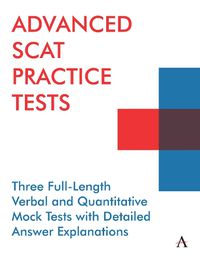 Cover image for Advanced SCAT Practice Tests: Three Full-Length Verbal and Quantitative Mock Tests with Detailed Answer Explanations