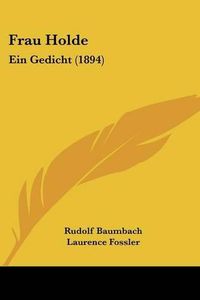 Cover image for Frau Holde: Ein Gedicht (1894)