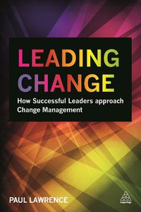 Cover image for Leading Change: How Successful Leaders Approach Change Management