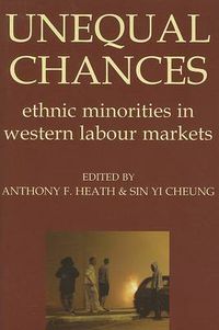 Cover image for Unequal Chances: Ethnic Minorities in Western Labour Markets