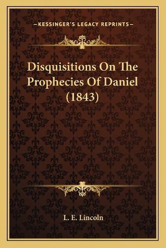 Disquisitions on the Prophecies of Daniel (1843)