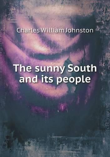 Cover image for The sunny South and its people