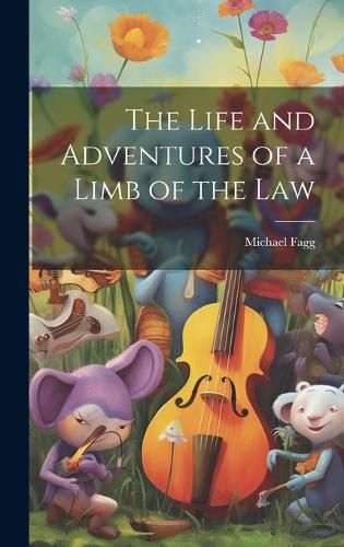 Cover image for The Life and Adventures of a Limb of the Law