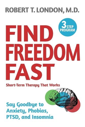 Cover image for Find Freedom Fast: Short-Term Therapy That Works