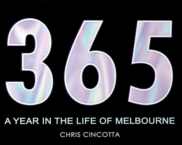 Cover image for 365: A Year in the Life of Melbourne