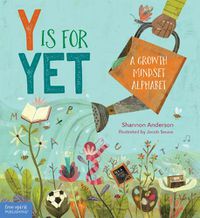 Cover image for Y is for Yet: A growth mindset alphabet