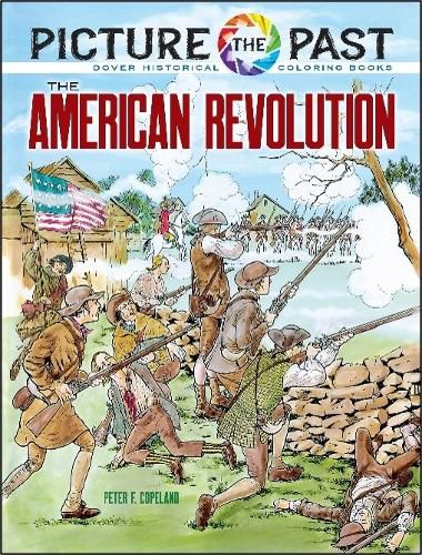 Cover image for Picture the Past: The American Revolution, Historical Coloring Book