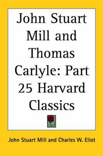 Cover image for John Stuart Mill and Thomas Carlyle: Vol. 25 Harvard Classics (1909)