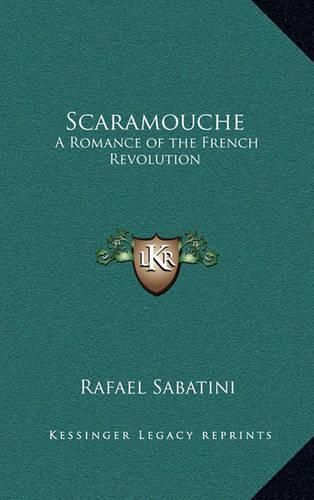 Cover image for Scaramouche: A Romance of the French Revolution