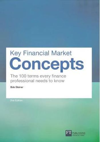 Cover image for Key Financial Market Concepts: The 100 terms every finance professional needs to know