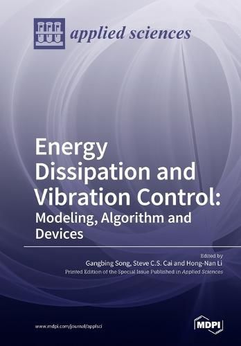 Energy Dissipation and Vibration Control: Modeling, Algorithm and Devices