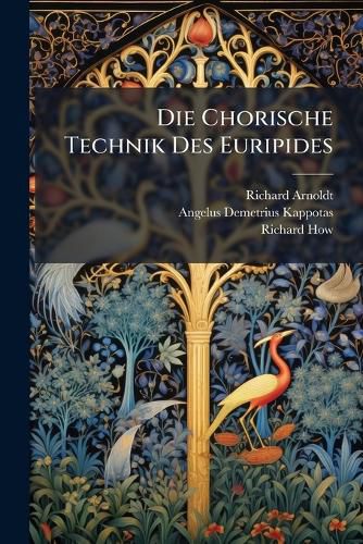 Cover image for Die Chorische Technik Des Euripides