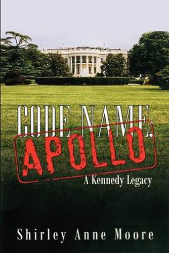 Cover image for Code Name Apollo: A Kennedy Legacy