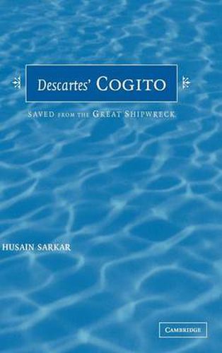 Cover image for Descartes' Cogito: Saved from the Great Shipwreck