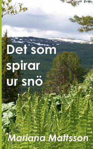 Cover image for Det som spirar ur snoe: En hortikulturell berattelse om radikala livsval