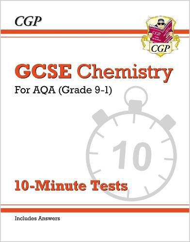 Grade 9-1 GCSE Chemistry: AQA 10-Minute Tests (with answers)