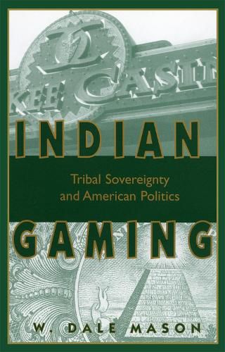 Cover image for Indian Gaming: Tribal Sovereignty and American Politics