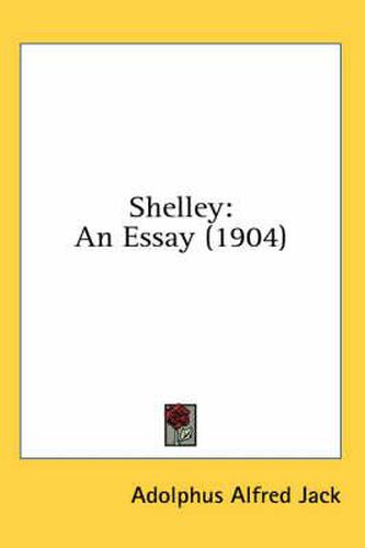 Cover image for Shelley: An Essay (1904)