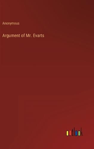 Cover image for Argument of Mr. Evarts