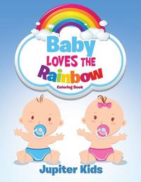 Cover image for Baby Loves the Rainbow Coloring Book