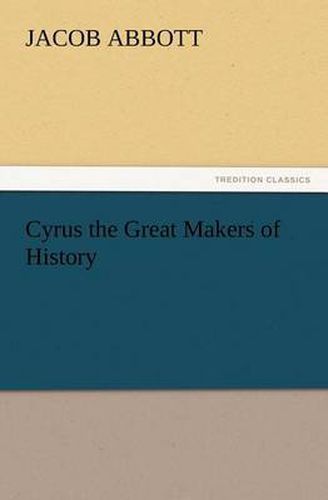 Cover image for Cyrus the Great Makers of History