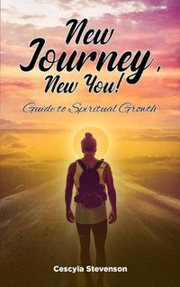 Cover image for New Journey, New You!: Guide to Spiritual Growth