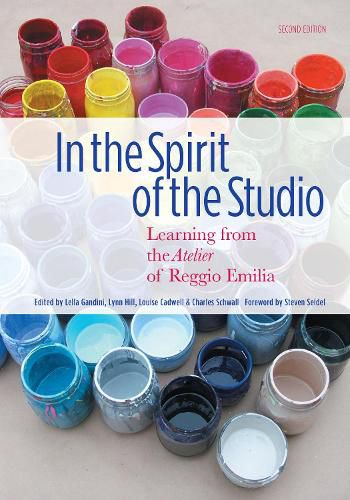 In the Spirit of the Studio: Learning from the Atelier of Reggio Emilia