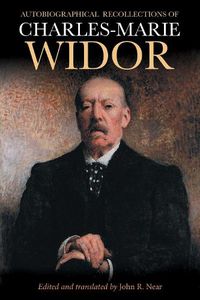 Cover image for Autobiographical Recollections of Charles-Marie Widor