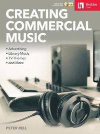 Cover image for Creating Commercial Music: Advertising * Library Music * Tv Themes * and More