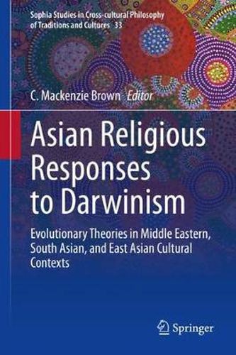 Cover image for Asian Religious Responses to Darwinism: Evolutionary Theories in Middle Eastern, South Asian, and East Asian Cultural Contexts